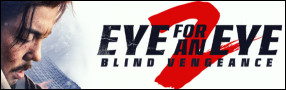 EYE FOR AN EYE 2:  BLIND VENGEANCE Blu-ray Contest Contest